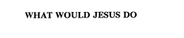 WHAT WOULD JESUS DO trademark