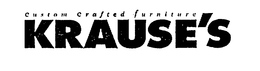 KRAUSE'S CUSTOM CRAFTED FURNITURE trademark