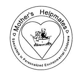 MOTHER'S HELPMATES SPECIALISTS IN PERSONALIZED ENVIRONMENTAL CHILDCARE trademark