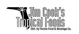 JIM COOK'S TROPICAL FOODS DIST. BY FLORIDA FOOD & BEVERAGE CO. trademark