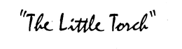 "THE LITTLE TORCH" trademark