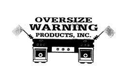 OVERSIZE WARNING PRODUCTS, INC. trademark