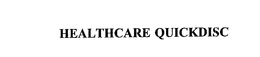 HEALTHCARE QUICKDISC trademark