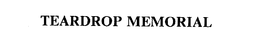 TEARDROP MEMORIAL trademark
