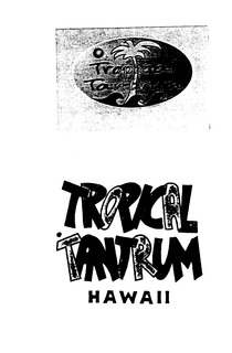 TROPICAL TANTRUM HAWAII trademark