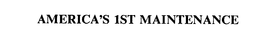 AMERICA'S 1ST MAINTENANCE trademark