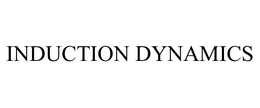 INDUCTION DYNAMICS trademark