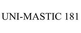 UNI-MASTIC 181 trademark