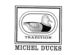 TRADITION MICHEL DUCKS trademark