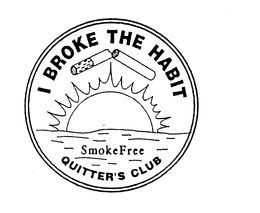 I BROKE THE HABIT SMOKEFREE QUITTER'S CLUB trademark