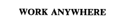 WORK ANYWHERE trademark