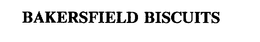 BAKERSFIELD BISCUITS trademark