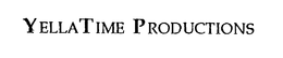 YELLATIME PRODUCTIONS trademark