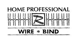 HOME PROFESSIONAL R WIRE BIND trademark