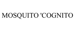 MOSQUITO 'COGNITO trademark