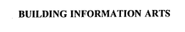 BUILDING INFORMATION ARTS trademark