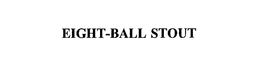 EIGHT-BALL STOUT trademark