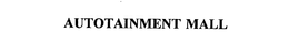 AUTOTAINMENT MALL trademark