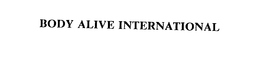BODY ALIVE INTERNATIONAL trademark