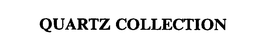 QUARTZ COLLECTION trademark