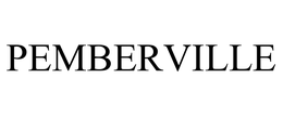 PEMBERVILLE trademark