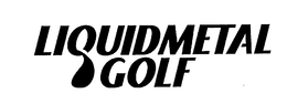 LIQUIDMETAL GOLF trademark