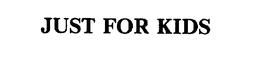 JUST FOR KIDS trademark