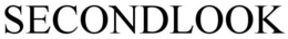 SECONDLOOK trademark