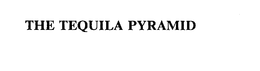 THE TEQUILA PYRAMID trademark