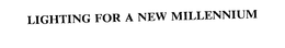 LIGHTING FOR A NEW MILLENNIUM trademark