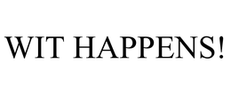 WIT HAPPENS! trademark