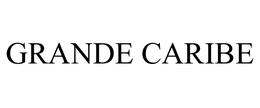 GRANDE CARIBE trademark