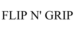 FLIP N' GRIP trademark