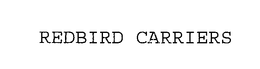 REDBIRD CARRIERS trademark