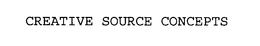 CREATIVE SOURCE CONCEPTS trademark