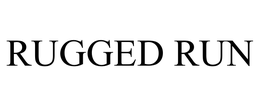 RUGGED RUN trademark