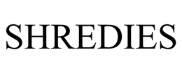 SHREDIES trademark