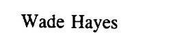 WADE HAYES trademark