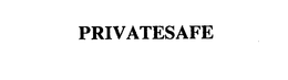 PRIVATESAFE trademark