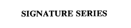SIGNATURE SERIES trademark