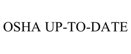 OSHA UP-TO-DATE trademark