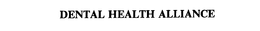DENTAL HEALTH ALLIANCE trademark