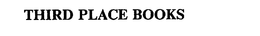 THIRD PLACE BOOKS trademark
