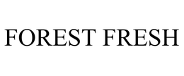 FOREST FRESH trademark