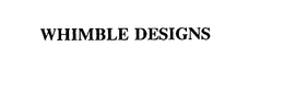 WHIMBLE DESIGNS trademark