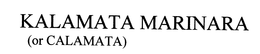 KALAMATA MARINARA (OR CALAMATA) trademark