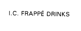 I.C. FRAPPE DRINKS trademark