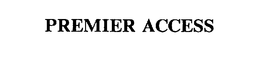 PREMIER ACCESS trademark