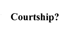 COURTSHIP? trademark