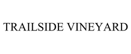 TRAILSIDE VINEYARD trademark